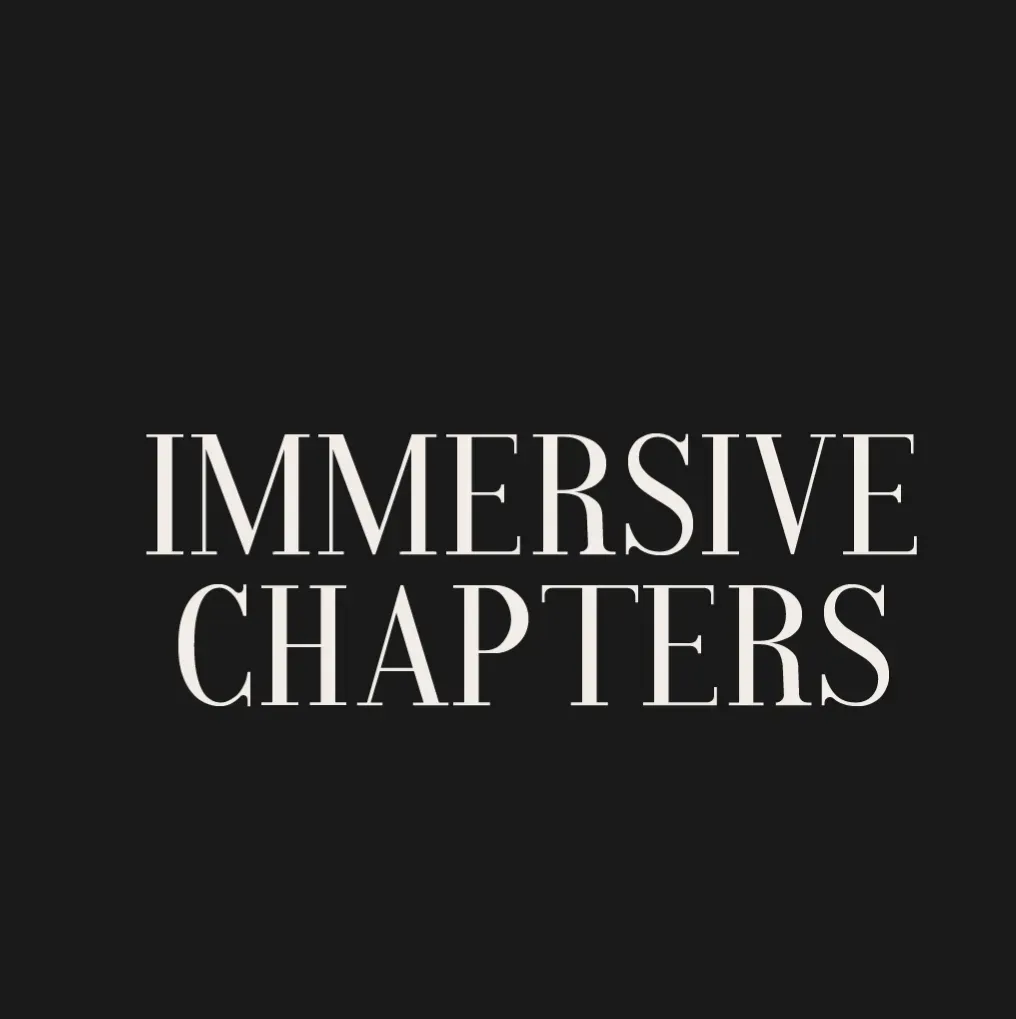 Immersive Chapters
